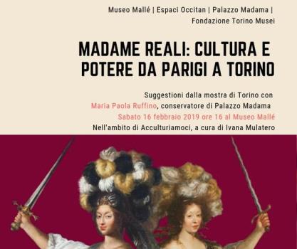 Acculturiamoci - Madame reali: cultura e potere da Parigi a Torino